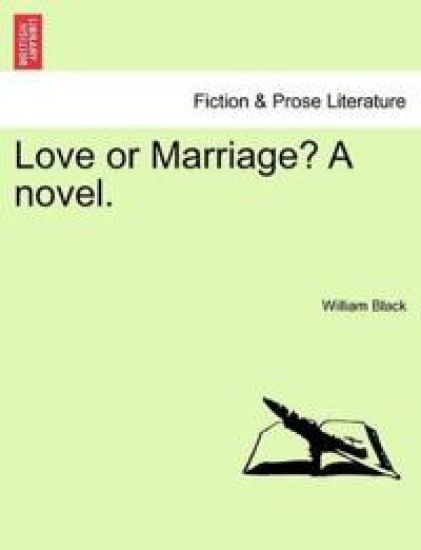 Love or Marriage? a Novel.