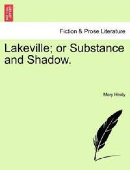 Lakeville; Or Substance and Shadow.