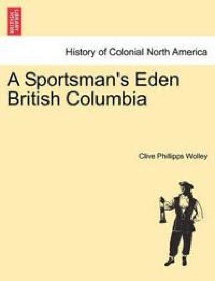 A Sportsman's Eden British Columbia
