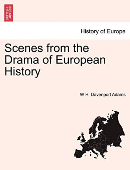 Scenes from the Drama of European History