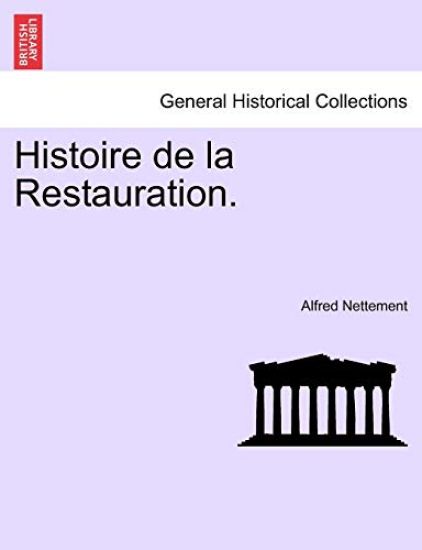 Histoire de la Restauration. Tome Cinquieme