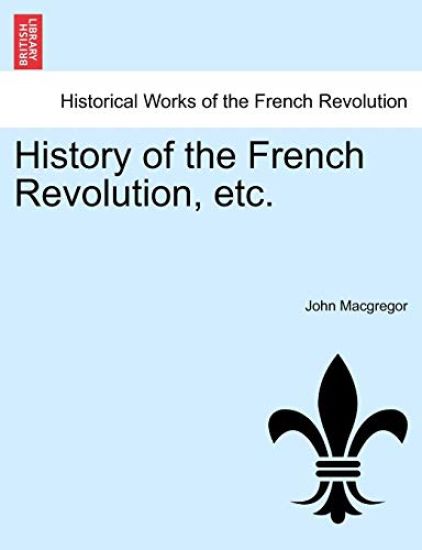 History of the French Revolution, etc. Vol. V.