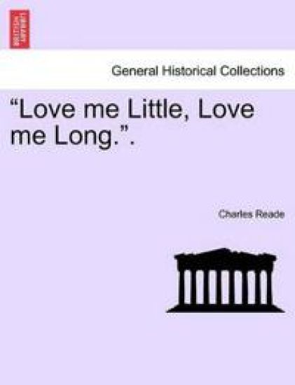 "Love Me Little, Love Me Long.." Vol. II – Charles Reade, kirjan kansikuva