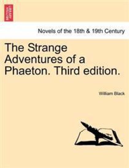 The Strange Adventures of a Phaeton. Third Edition.
