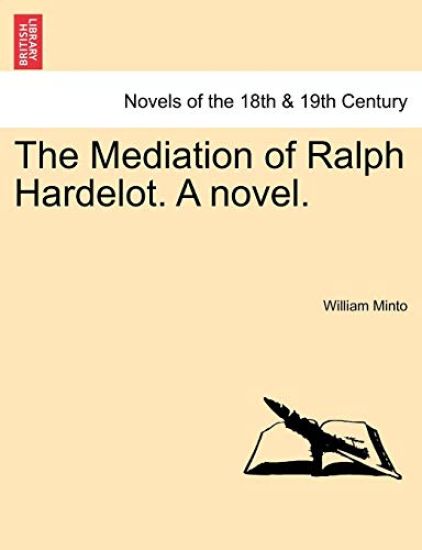 The Mediation of Ralph Hardelot. a Novel.