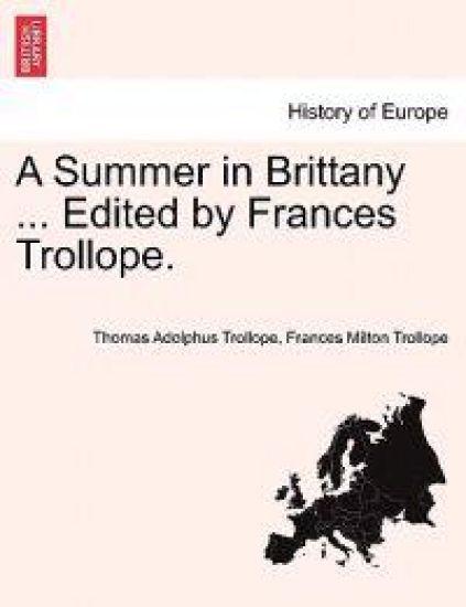 A Summer in Brittany ... Edited by Frances Trollope.