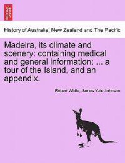 Madeira, Its Climate and Scenery