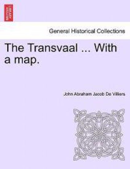 The Transvaal ... with a Map.