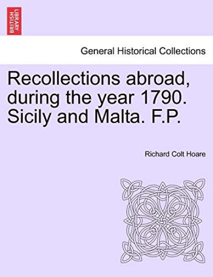 Recollections Abroad, During the Year 1790. Sicily and Malta. F.P.