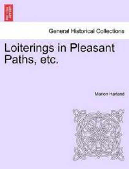 Loiterings in Pleasant Paths, Etc. – Marion Harland, kirjan kansikuva
