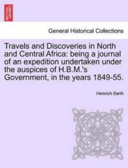 Travels and Discoveries in North and Central Africa