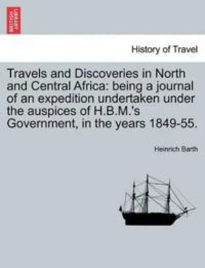 Travels and Discoveries in North and Central Africa