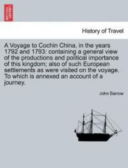 A Voyage to Cochin China, in the years 1792 and 1793