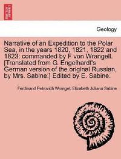 Narrative of an Expedition to the Polar Sea, in the years 1820, 1821, 1822 and 1823