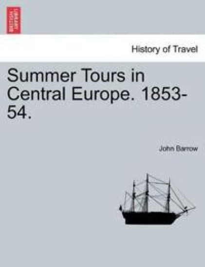 Summer Tours in Central Europe. 1853-54.