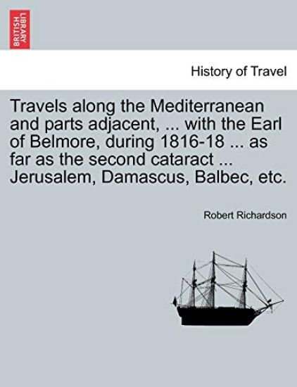 Travels along the Mediterranean and parts adjacent, ... with the Earl of Belmore, during 1816-18 ... as far as the second cataract ... Jerusalem, Damascus, Balbec, etc. Vol. II
