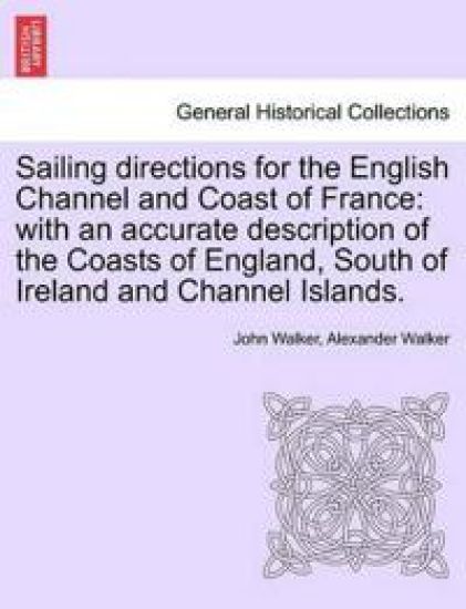 Sailing Directions for the English Channel and Coast of France
