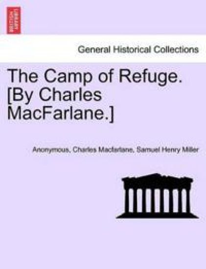 The Camp of Refuge. [By Charles MacFarlane.]