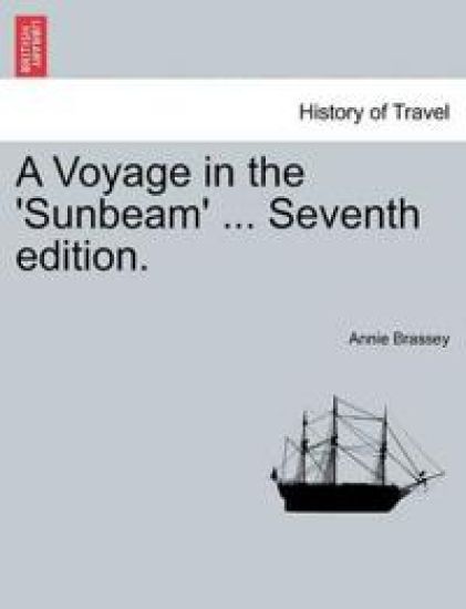 A Voyage in the 'Sunbeam' ... Seventh edition.