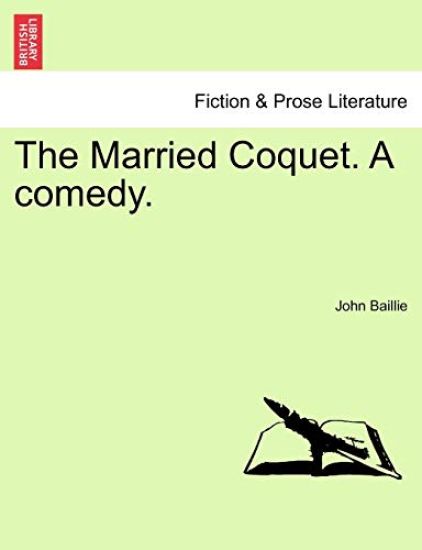 The Married Coquet. a Comedy.