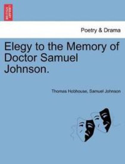 Elegy to the Memory of Doctor Samuel Johnson.