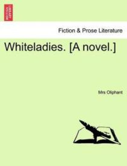 Whiteladies. [A Novel.]