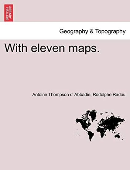 With eleven maps.