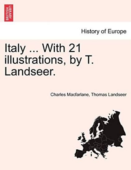 Italy ... With 21 illustrations, by T. Landseer.