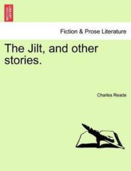 The Jilt, and Other Stories. – Charles Reade, kirjan kansikuva