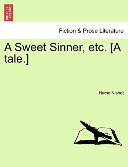A Sweet Sinner, Etc. [A Tale.]