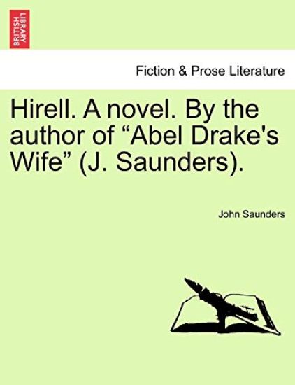 Hirell. a Novel. by the Author of "Abel Drake's Wife" (J. Saunders).
