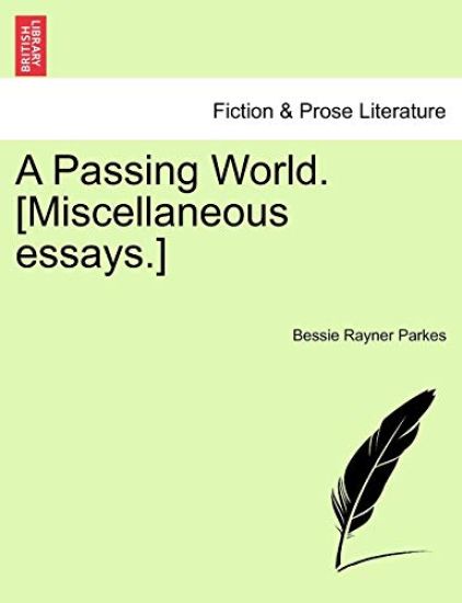 A Passing World. [Miscellaneous Essays.]