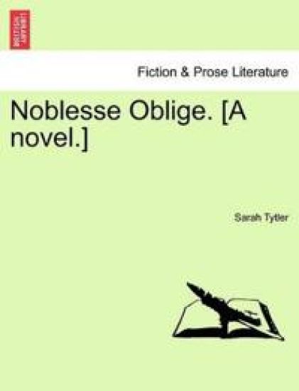 Noblesse Oblige. [A Novel.]