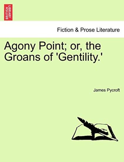 Agony Point; Or, the Groans of 'Gentility.' Vol. II.