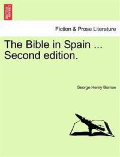 The Bible in Spain ... Second Edition. Vol.I