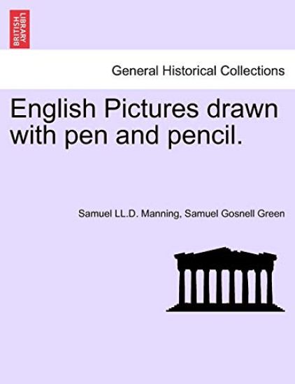English Pictures Drawn with Pen and Pencil.