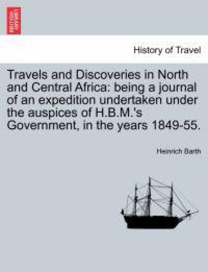 Travels and Discoveries in North and Central Africa