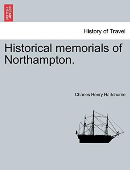 Historical Memorials of Northampton.
