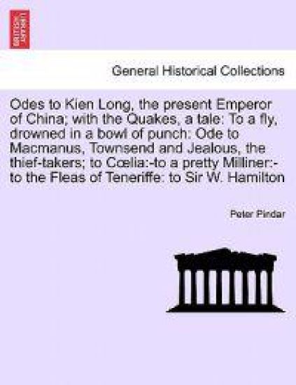 Odes to Kien Long, the Present Emperor of China; With the Quakes, a Tale