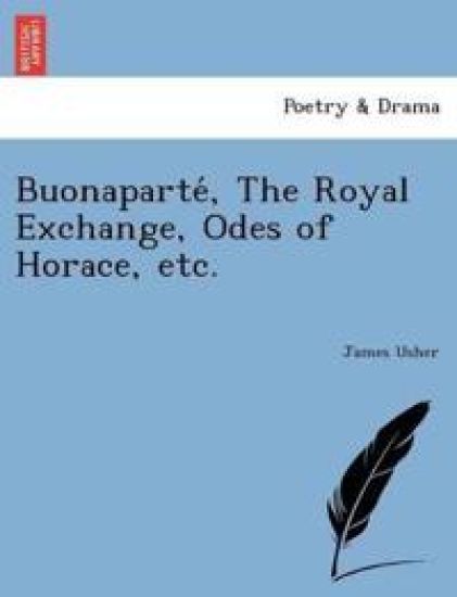 Buonaparte´, The Royal Exchange, Odes of Horace, etc.