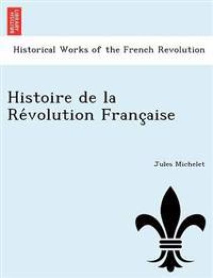 Histoire de la Re´volution Franc¸aise