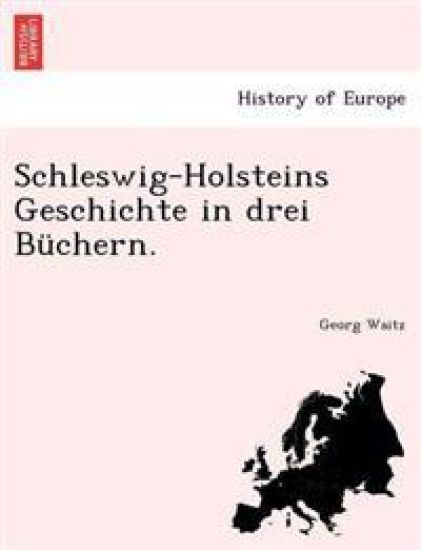 Schleswig-Holsteins Geschichte in drei Büchern.