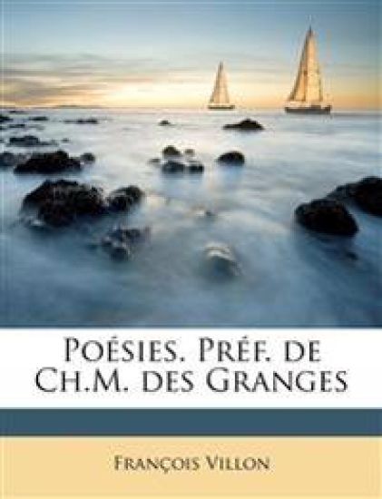 Poésies. Préf. de Ch.M. des Granges