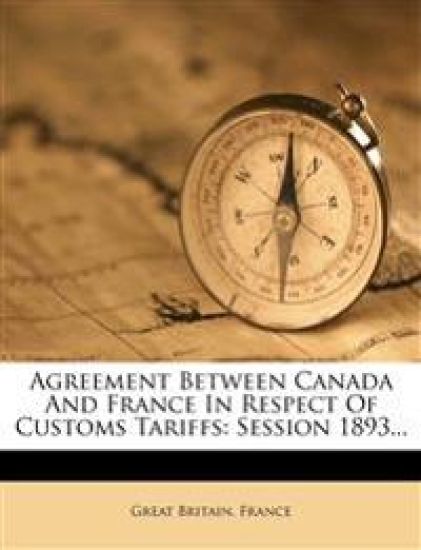 Agreement Between Canada and France in Respect of Customs Tariffs