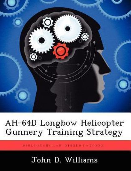 AH-64D Longbow Helicopter Gunnery Training Strategy