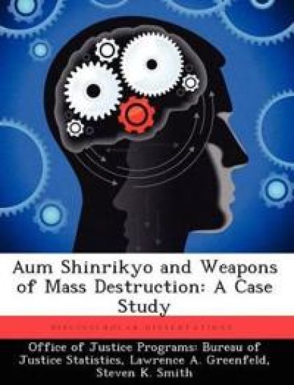 Aum Shinrikyo and Weapons of Mass Destruction
