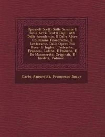 Opuscoli Scelti Sulle Scienze E Sulle Arti
