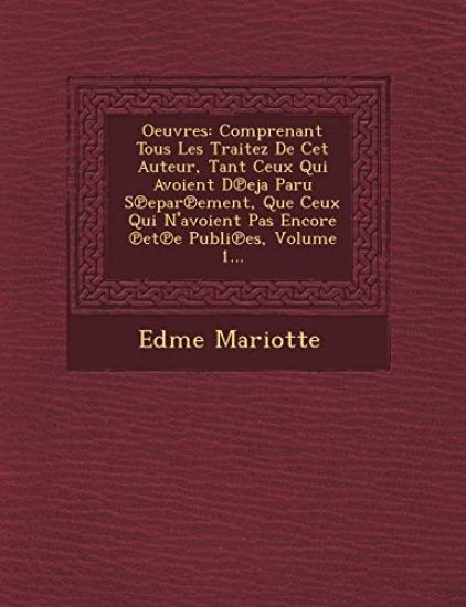 Oeuvres: Comprenant Tous Les Traitez De Cet Auteur, Tant Ceux Qui Avoient D¿eja Paru S¿epar¿ement, Que Ceux Qui N'avoient Pas Encore ¿et¿e Publi¿es, V