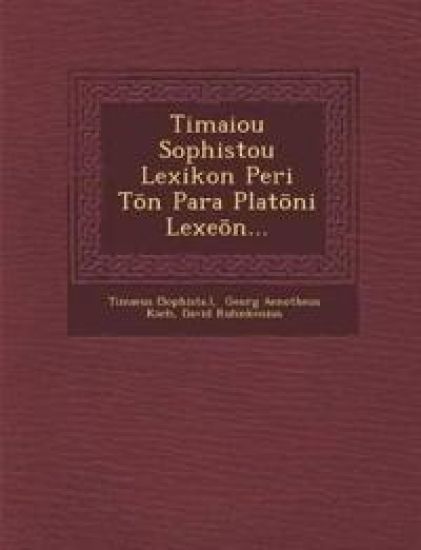 Timaiou Sophistou Lexikon Peri T N Para Plat Ni Lexe N...