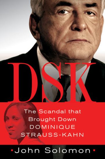 DSK: Anatomy of a Scandal